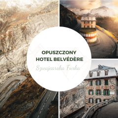 opuszczony hotel Belvédère - Furka Pass w Szwajcarii